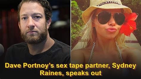 portnoy sextape|Dave Portnoys sex tape partner, Sydney Raines, speaks out: ‘It。